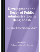 Development and Decay of Public Administration in Bangladesh: A Three Generational Study - Humanitas