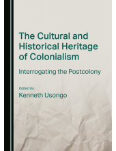 The Cultural and Historical Heritage of Colonialism: Interrogating the Postcolony - Humanitas