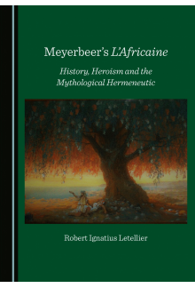 Meyerbeer's L'Africaine: History, Heroism and the Mythological Hermeneutic - Humanitas