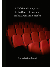 A Multimodal Approach to the Study of Opera in Aribert Reimann's Medea - Humanitas