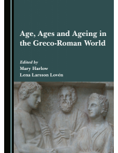 Age, Ages and Ageing in the Greco-Roman World - Humanitas