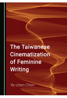 The Taiwanese Cinematization of Feminine Writing - Humanitas