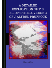 A Detailed Explication of T. S. Eliot's The Love Song of J. Alfred Prufrock - Humanitas