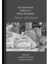 An Annotated Edition of Helen Waddell's Peter Abelard - Humanitas
