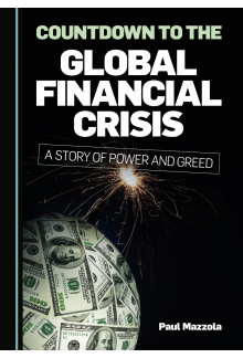 Countdown to the Global Financial Crisis: A Story of Power and Greed - Humanitas