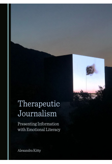 Therapeutic Journalism: Presenting Information with Emotional Literacy - Humanitas