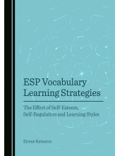 ESP Vocabulary Learning Strategies: The Effect of Self-Esteem, Self-Regulation and Learning Styles - Humanitas