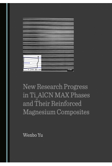 New Research Progress in Ti2AlCN MAX Phases and Their Reinforced Magnesium Composites - Humanitas