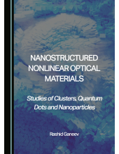 Nanostructured Nonlinear Optical Materials: Studies of Clusters, Quantum Dots and Nanoparticles - Humanitas