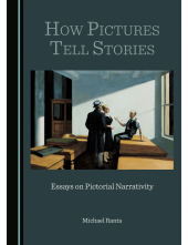 How Pictures Tell Stories: Essays on Pictorial Narrativity - Humanitas