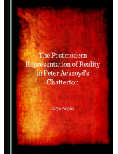 The Postmodern Representation of Reality in Peter Ackroyd's Chatterton - Humanitas