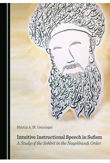 Intuitive Instructional Speech in Sufism: A Study of the Sohbet in the Naqshbandi Order - Humanitas