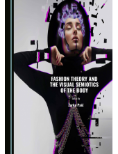 Fashion Theory and the Visual Semiotics of the Body - Humanitas