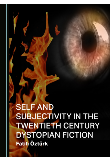 Self and Subjectivity in the Twentieth Century Dystopian Fiction - Humanitas