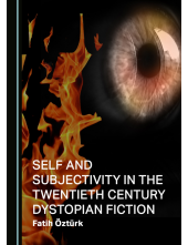 Self and Subjectivity in the Twentieth Century Dystopian Fiction - Humanitas