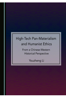 High-Tech Pan-Materialism and Humanist Ethics: From a Chinese-Western Historical Perspective - Humanitas