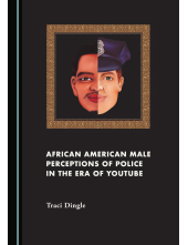 African American Male Perceptions of Police in the Era of YouTube - Humanitas