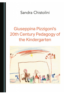 Giuseppina Pizzigoni's 20th Century Pedagogy of the Kindergarten - Humanitas