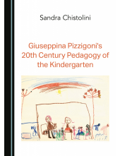 Giuseppina Pizzigoni's 20th Century Pedagogy of the Kindergarten - Humanitas