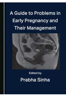 A Guide to Problems in Early Pregnancy and Their Management - Humanitas
