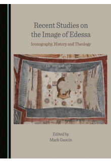 Recent Studies on the Image of Edessa: Iconography, History and Theology - Humanitas