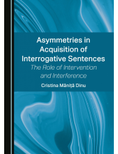 Asymmetries in Acquisition of Interrogative Sentences: The Role of Intervention and Interference - Humanitas