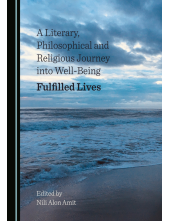A Literary, Philosophical and Religious Journey into Well-Being: Fulfilled Lives - Humanitas