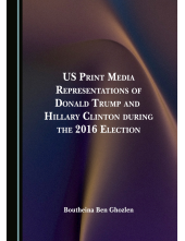 US Print Media Representations of Donald Trump and Hillary Clinton during the 2016 Election - Humanitas