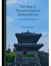 The Rise of Protestantism in Modern Korea: A Sociological Perspective - Humanitas