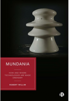 Mundania: How and Where Technologies Are Made Ordinary - Humanitas