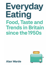Everyday Eating: Food, Taste and Trends in Britain since the 1950s - Humanitas