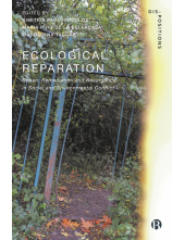 Ecological Reparation: Repair, Remediation and Resurgence in Social and Environmental Conflict - Humanitas
