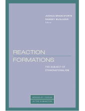 Reaction Formations: The Subject of Ethnonationalism - Humanitas