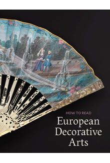 How to Read European Decorative Arts - Humanitas