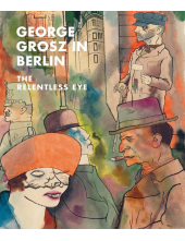 George Grosz in Berlin - Humanitas