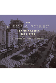 Metropolis in Latin America, 1830-1930 - Humanitas