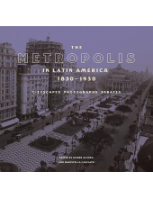 Metropolis in Latin America, 1830-1930 - Humanitas