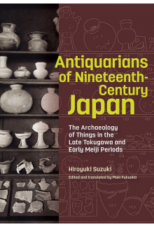 Antiquarians of Nineteenth-Century Japan - Humanitas