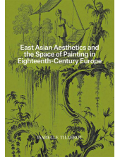 East Asian Aesthetics and the Space of Painting in Eighteenth Century Europe - Humanitas