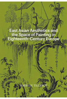 East Asian Aesthetics and the Space of Painting in Eighteenth Century Europe - Humanitas