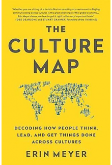 The Culture Map: Decoding How People Think, Lead, and Get Th - Humanitas