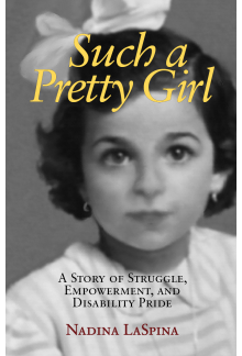 Such a Pretty Girl: A Story of Struggle, Empowerment, and Disability Pride - Humanitas