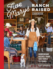 Five Marys Ranch Raised Cookbook - Humanitas