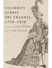 Celebrity Across the Channel, 1750–1850 - Humanitas