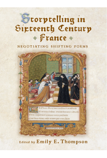 Storytelling in Sixteenth-Century France: Negotiating Shifting Forms - Humanitas