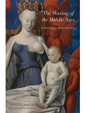 Waxing of the Middle Ages: Revisiting Late Medieval France - Humanitas