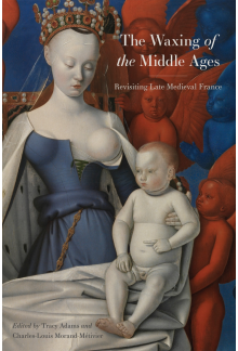 Waxing of the Middle Ages: Revisiting Late Medieval France - Humanitas