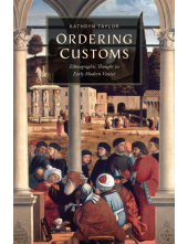 Ordering Customs: Ethnographic Thought in Early Modern Venice - Humanitas