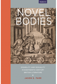 Novel Bodies: Disability and Sexuality in Eighteenth-Century British Literature - Humanitas