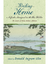 Writing Home: A Quaker Immigrant on the Ohio Frontier; the Letters of Emma Botham Alderson - Humanitas